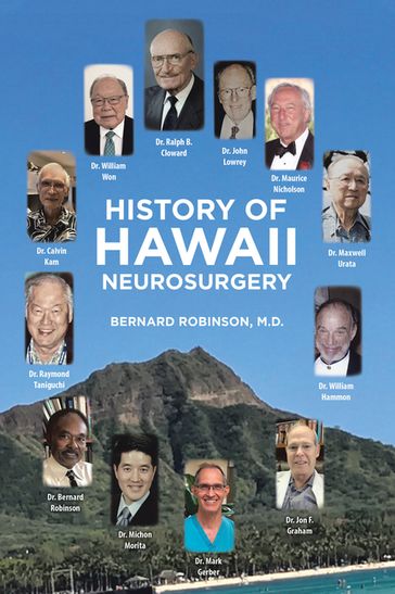 History of Hawaii Neurosurgery - Bernard Robinson M.D.