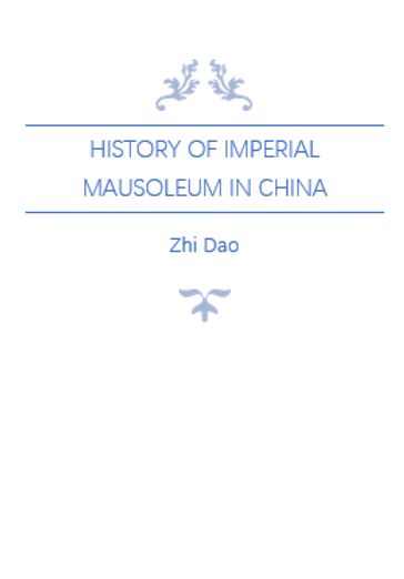 History of Imperial Mausoleum in China - Zhi Dao