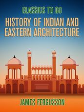 History of Indian and Eastern Architecture