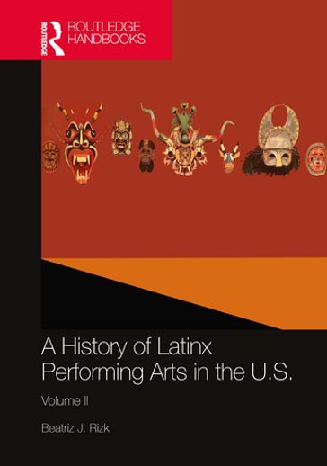 A History of Latinx Performing Arts in the U.S. - Beatriz J. Rizk