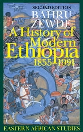 A History of Modern Ethiopia, 18551991