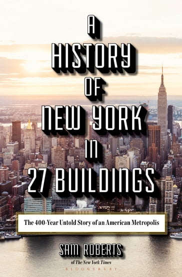 A History of New York in 27 Buildings - Sam Roberts