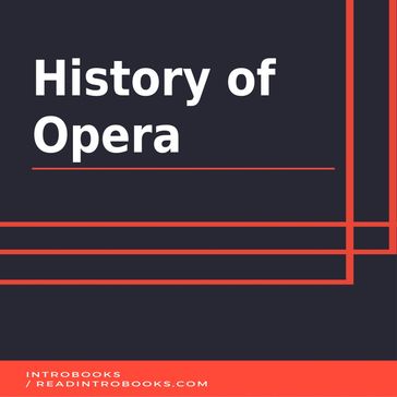 History of Opera - IntroBooks Team