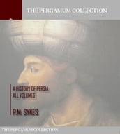 A History of Persia Volume: All Volumes