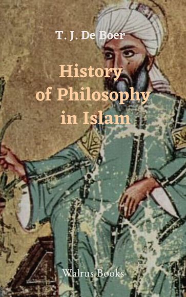 History of Philosophy in Islam - T. J. De Boer