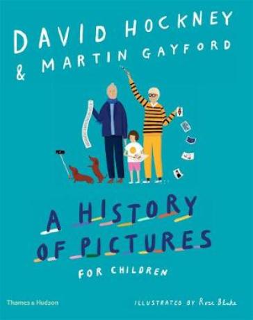A History of Pictures for Children - David Hockney - Martin Gayford