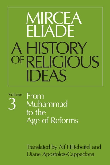 A History of Religious Ideas: Volume 3 - Mircea Eliade