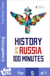 History of Russia in 100 Minutes: A Crash Course for Beginners