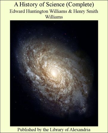 A History of Science (Complete) - Edward Huntington Williams