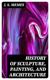 History of Sculpture, Painting, and Architecture