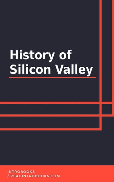 History of Silicon Valley - IntroBooks Team