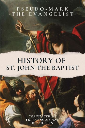 History of St. John the Baptist - Pseudo-Mark the Evangelist