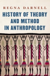 History of Theory and Method in Anthropology