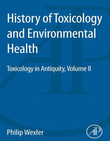 History of Toxicology and Environmental Health - Philip Wexler
