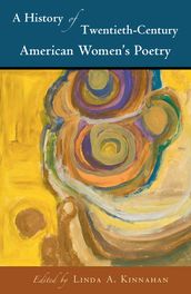 A History of Twentieth-Century American Women s Poetry