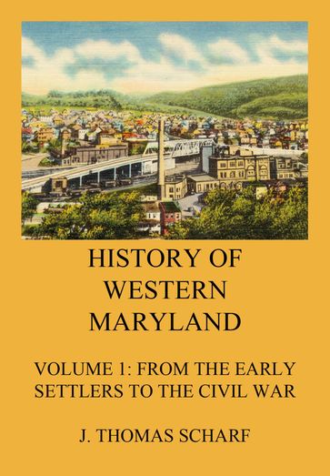 History of Western Maryland - J. Thomas Scharf