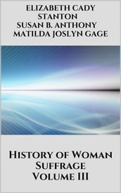 History of Woman Suffrage, Volume III