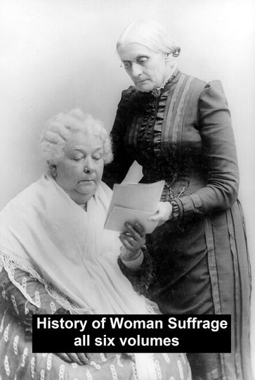 History of Woman Suffrage - Elizabeth Cady Stanton