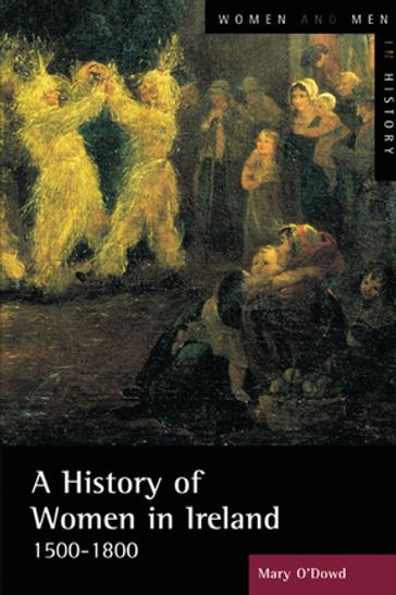 A History of Women in Ireland, 1500-1800 - Mary O