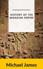 History of the Akkadian Empire