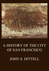 A History of the City of San Francisco