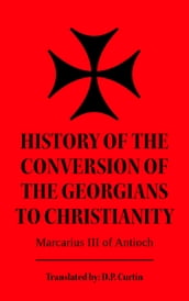 History of the Conversion of the Georgians to Christianity