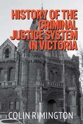 History of the Criminal Justice System in Victoria