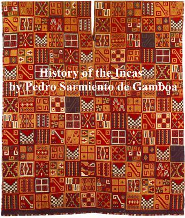 History of the Incas - Pedro Sarmiento de Gamboa
