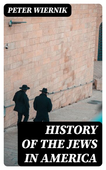 History of the Jews in America - Peter Wiernik