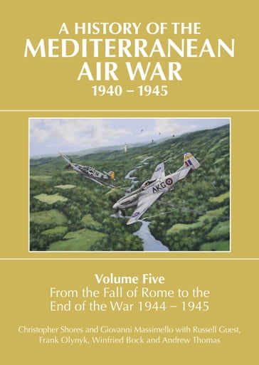 A History of the Mediterranean Air War, 1940-1945 - Christopher Shores - Giovanni Massimello - Russell Guest