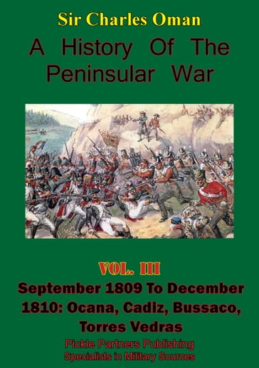 A History of the Peninsular War, Volume III September 1809 to December 1810 - Sir Charles William Chadwick Oman KBE