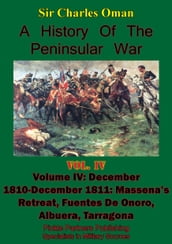 A History of the Peninsular War, Volume IV December 1810-December 1811