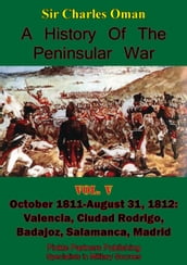 A History of the Peninsular War, Volume V: October 1811-August 31, 1812