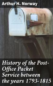 History of the Post-Office Packet Service between the years 1793-1815