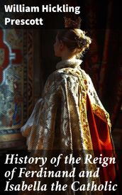 History of the Reign of Ferdinand and Isabella the Catholic