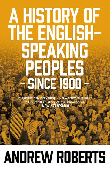 A History of the English-Speaking Peoples since 1900 - Roberts Andrew