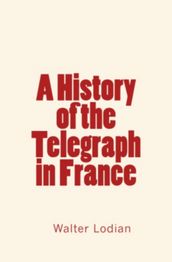 A History of the Telegraph in France