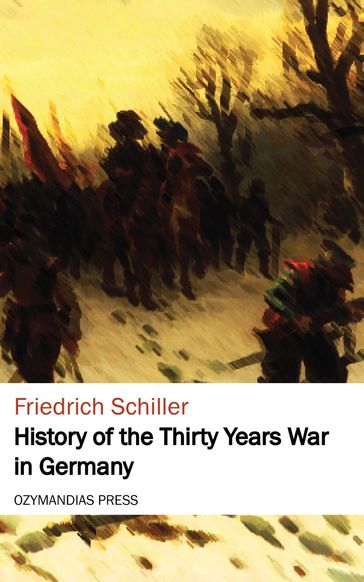History of the Thirty Years War in Germany - Friedrich Schiller