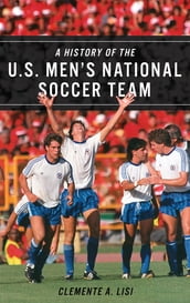 A History of the U.S. Men s National Soccer Team