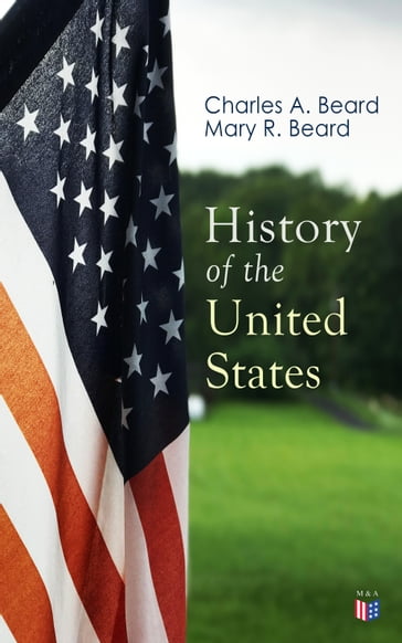 History of the United States - Charles A. Beard - Mary R. Beard
