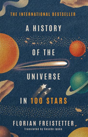 A History of the Universe in 100 Stars - Florian Freistetter