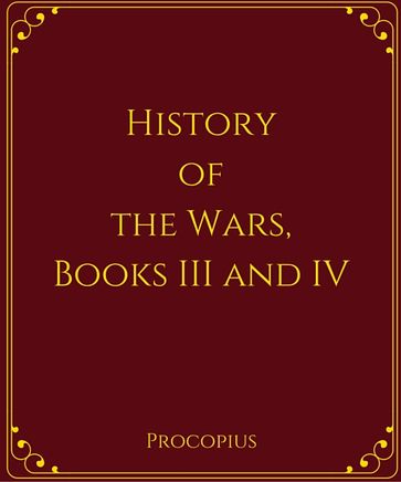 History of the Wars, Books III and IV - Procopius