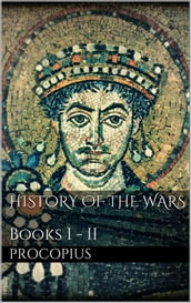 History of the Wars, Books I - II