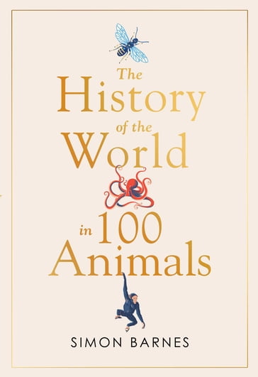 History of the World in 100 Animals - Simon Barnes