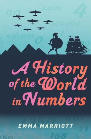 A History of the World in Numbers - Emma Marriott