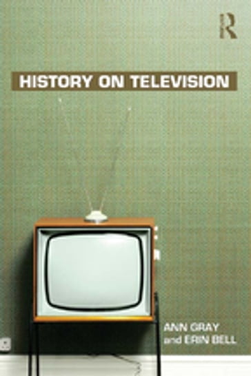 History on Television - Ann Gray - Erin Bell