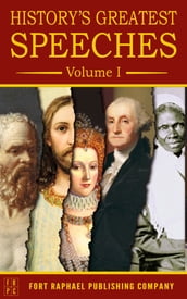 History s Greatest Speeches - Volume I