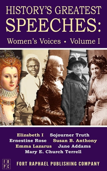 History's Greatest Speeches - Queen Elizabeth I - Sojourner Truth - Susan B. Anthony