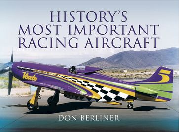 History's Most Important Racing Aircraft - Don Berliner