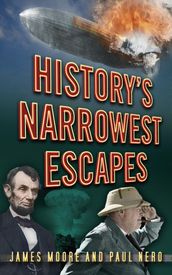 History s Narrowest Escapes